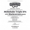 Milkshake Triple IPA with Blackcurrant puree