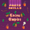 Proto Skills: Cocoa Empire