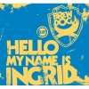 Hello My Name Is Ingrid