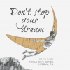 Don't Stop Your Dream
