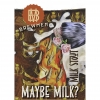 May Be Milk