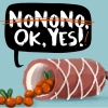 NoNoNo, Ok, Yes!