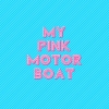 My Pink Motor Boat