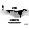 Liquid Confidence / Confidential