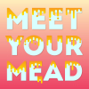 Meet Your Mead