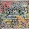 Premium Remix Post-Colonial Style Ale