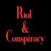 Riot & Conspiracy